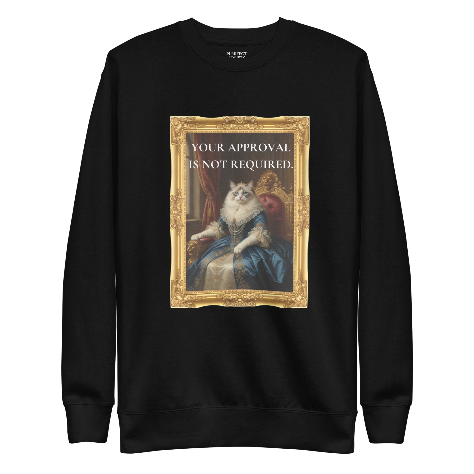 your approval is not required cat sweatshirt – bold attitude cat print unisex sweater